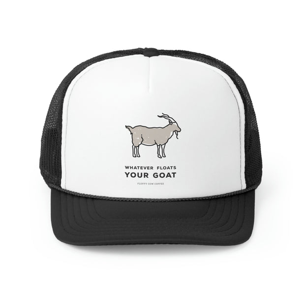 Whatever Floats Your Goat Trucker Hat